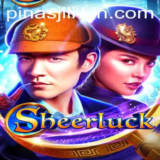 Discover the Enigma of Sheerluck: A Thrilling Adventure with PinasJILI