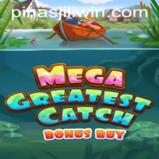 Discover Your MegaGreatestCatchBonusBuy Adventure with PinasJILI