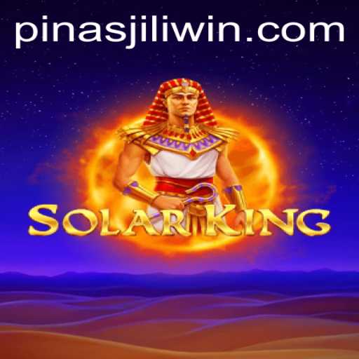 Discover the World of SolarKing: An Engaging Adventure with PinasJILI